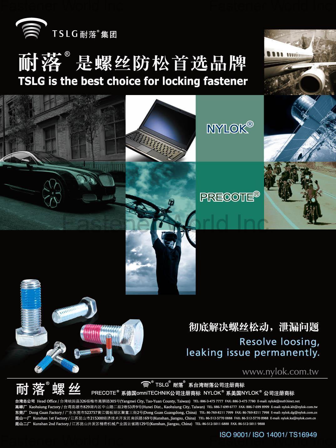 TAIWAN SELF-LOCKING CO., LTD. , NYLOK®,NYTEMP®,NYPLAS®,NYSEAL®,NYCOTE®,NYCOTE® PLUS,NYTORQ®,NYPLATE®,NYSTAY®,PRECOTE®,PRECOTE® 10,PRECOTE® 30,PRECOTE® 80,PRECOTE® 85,PRECOTE® 19-2,PRECOTE® 19-7,PRECOTE® 5,PRECOTE® 709,PRECOTE® 200,3M™,3M™ 2353/2353Y,3M™ 2510/2510N,LOCTITE®,LOCTITE® 200,LOCTITE® 201,LOCTITE® 202,LOCTITE® 204,LOCTITE® 503,LOCTITE® 513,LOCTITE® 516,LOCTITE® 517,LOCTITE® STS,TSLG®,T-40 , Automotive Screws TAIWAN SELF-LOCKING CO., LTD. , NYLOK®,NYTEMP®,NYPLAS®,NYSEAL®,NYCOTE®,NYCOTE® PLUS,NYTORQ®,NYPLATE®,NYSTAY®,PRECOTE®,PRECOTE® 10,PRECOTE® 30,PRECOTE® 80,PRECOTE® 85,PRECOTE® 19-2,PRECOTE® 19-7,PRECOTE® 5,PRECOTE® 709,PRECOTE® 200,3M™,3M™ 2353/2353Y,3M™ 2510/2510N,LOCTITE®,LOCTITE® 200,LOCTITE® 201,LOCTITE® 202,LOCTITE® 204,LOCTITE® 503,LOCTITE® 513,LOCTITE® 516,LOCTITE® 517,LOCTITE® STS,TSLG®,T-40 , Automotive Screws
